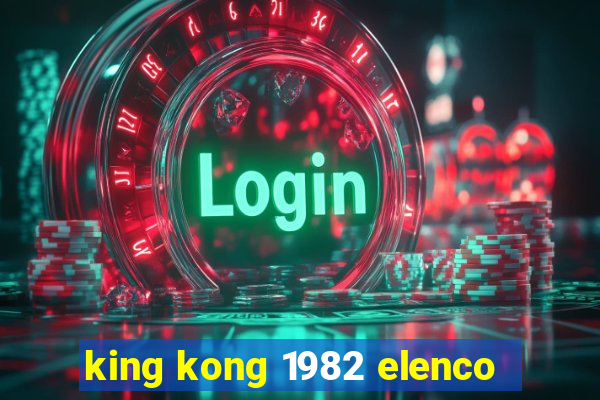 king kong 1982 elenco